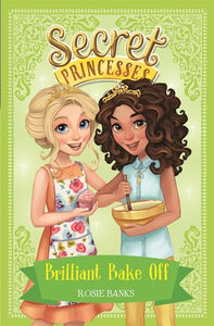 Secret Princesses: Brilliant Bake Off 