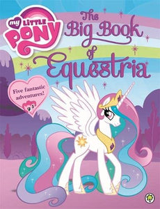 My Little Pony: The Big Book of Equestria 