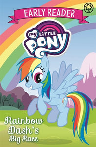 My Little Pony Early Reader: Rainbow Dash's Big Race! 