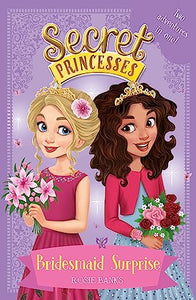 Secret Princesses: Bridesmaid Surprise 