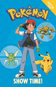 The Official Pokémon Fiction: Show Time! 