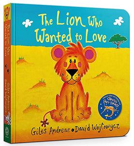 The Lion Who Wanted To Love Board Book 