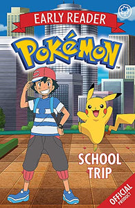 The Official Pokémon Early Reader: School Trip 