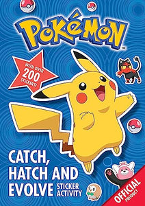 The Official Pokémon Catch, Hatch and Evolve Sticker Activity 