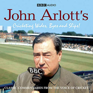 John Arlott's Cricketing Wides, Byes And Slips! 