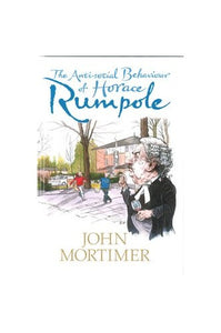 The Anti-social Behaviour of Horace Rumpole (Large Print Edition) 