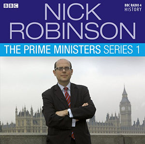 Nick Robinson's The Prime Ministers Series 1 