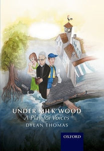 Under Milk Wood: A Play for Voices 