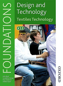 Design and Technology Foundations Textiles Technology Key Stage 3 