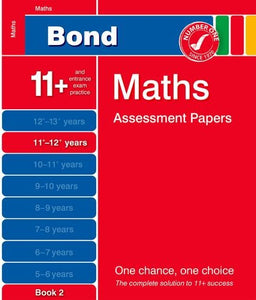 Bond Maths Assessment Papers 11+-12+ Years Book 2 