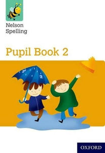 Nelson Spelling Pupil Book 2 Year 2/P3 (Yellow Level) 