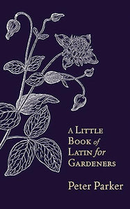 A Little Book of Latin for Gardeners 