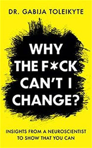 Why the F*ck Can't I Change? 