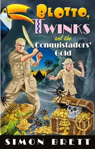 Blotto, Twinks and the Conquistadors' Gold 