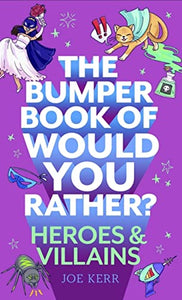 The Bumper Book of Would You Rather?: Heroes and Villains edition 