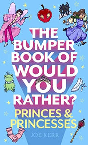 The Bumper Book of Would You Rather?: Princes and Princesses Edition 