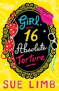 Girl (Nearly) 16: Absolute Torture 