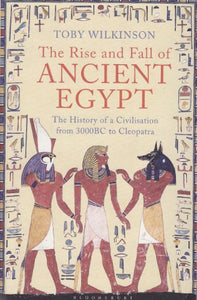 The Rise and Fall of Ancient Egypt 