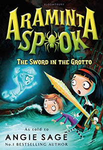 Araminta Spook: The Sword in the Grotto 