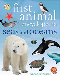 First Animal Encyclopedia Seas and Oceans 