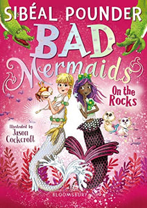 Bad Mermaids: On the Rocks 