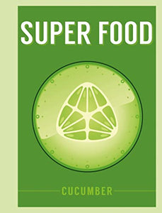 Super Food: Cucumber 