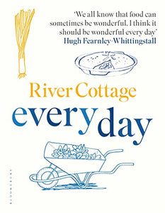 River Cottage Every Day 