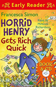 Horrid Henry Early Reader: Horrid Henry Gets Rich Quick 