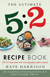 The Ultimate 5:2 Diet Recipe Book 