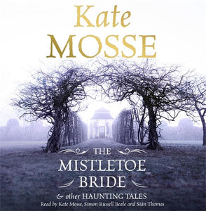 The Mistletoe Bride and Other Haunting Tales 