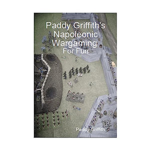 Paddy Griffith's Napoleonic Wargaming for Fun 