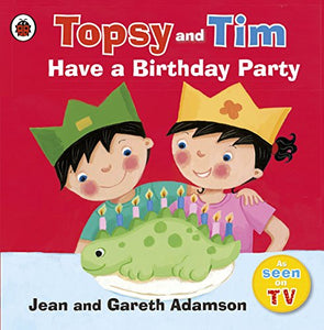 Topsy and Tim: Have a Birthday Party 