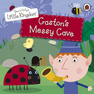 Ben and Holly's Little Kingdom: Gaston's Messy Cave Storybook 