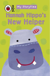 My Storytime: Hannah Hippo's New Helper 