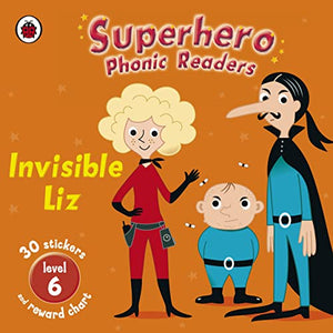 Superhero Phonic Readers: Invisible Liz (Level 6) 