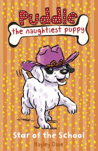 Puddle the Naughtiest Puppy: Star of the School : Book 10 