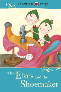 Ladybird Tales: The Elves and the Shoemaker 