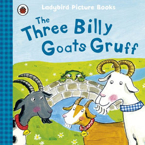 The Three Billy Goats Gruff: Ladybird First Favourite Tales 