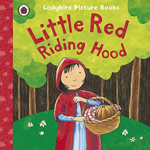 Little Red Riding Hood: Ladybird First Favourite Tales 