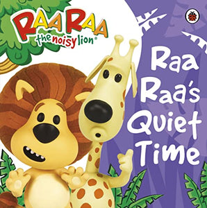 Raa Raa The Noisy Lion: Raa Raa's Quiet Time Storybook 