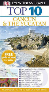 DK Eyewitness Top 10 Travel Guide: Cancun & The Yucatan 