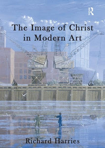 The Image of Christ in Modern Art 