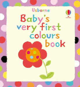 Baby's Very First Colours Book 