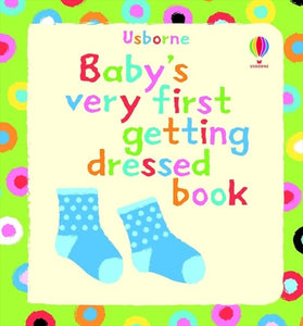 Baby's Very First Getting Dressed Book 