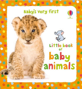 Baby's Very First Little Book of Baby Animals 