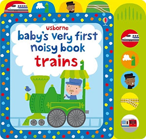 Baby's Very First Noisy Book Trains 