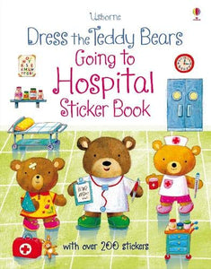 Dress the teddy bears Going to Hospital Sticker Book 