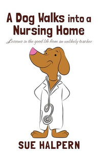 A Dog Walks Into A Nursing Home 