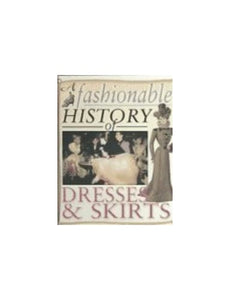 A Fashionable History of Dresses and Skirts 