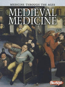 Medicine Through the Ages Medieval Medicine 